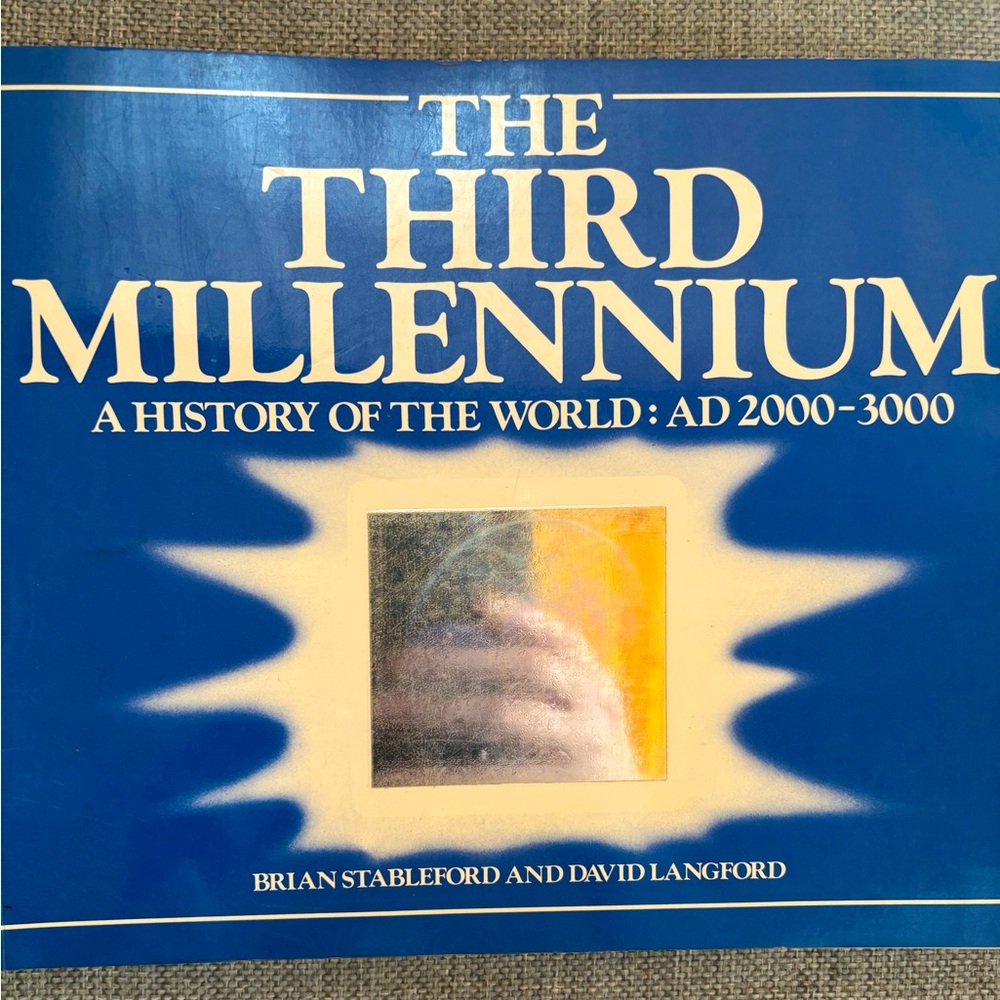 The Third Millennium , History of The World, 2000-3000 A.D. by Brian Stableford